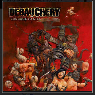 CD Debauchery - Continue To Kill
