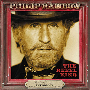 Philip Rambow - The Rebel Kind Anthology 1972-2020 (2020) (3xCD) Box Set