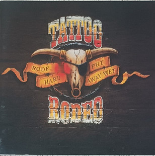 Tattoo Rodeo – Rode Hard - Put Away Wet