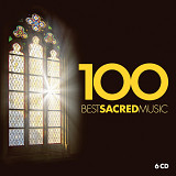 Various - 100 Best Sacred Music (2017) (6xCD)