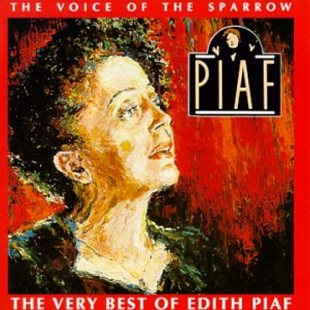 Edith Piaf – The Voice Of The Sparrow: The Very Best Of Edith Piaf ( USA )