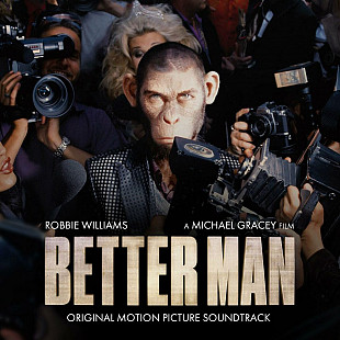 Robbie Williams - Better Man (Original Motion Picture Soundtrack) (2025)