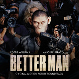 Robbie Williams - Better Man (Original Motion Picture Soundtrack) (2025)