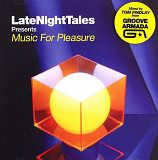 Groove Armada - LateNightTales Presents Music For Pleasure (2012)
