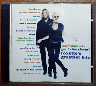 Roxette - Don't Bore Us - Get To the Chorus! Roxette's Greatest Hits