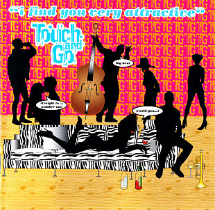 Touch And Go – I Find You Very Attractive