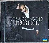 CRAIG DAVID «Trust Me» (ліцензія UA) новий диск [Люкс Jewel Case]
