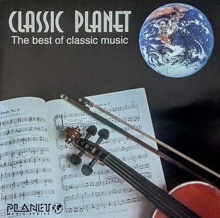 Classic Planet - The Best Of Classic Music