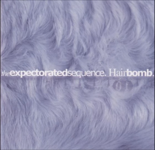 The Expectorated Sequence – Hairbomb ( Canada )