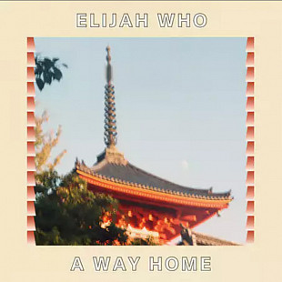 Elijah who – a way home