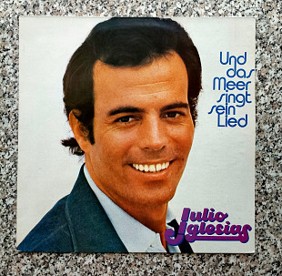 Julio Iglesias - " Und Das Meer Singt Sein lied " , 1978, винил.