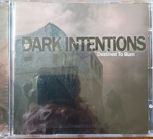 Dark Intentions* Destined to burn* фирменный, запечатанный