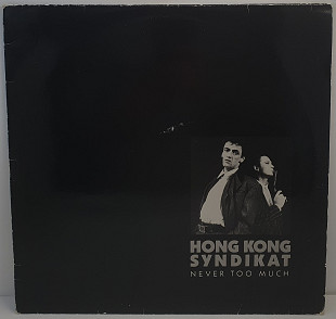 Hongkong Syndikat – Never Too Much LP 12" (Прайс 49918)