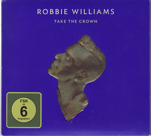 Robbie Williams. Take The Crown. CD + DVD. (Germany)