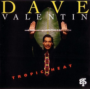 Dave Valentin - Tropic Heat (1994) - Club Edition