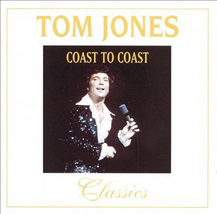 Tom Jones – Coast To Coast Classics +DE