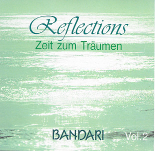 Bandari – Reflections - Zeit Zum Träumen Vol. 2 +DE