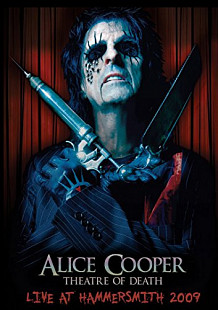 Alice Cooper – Theatre Of Death - Live At Hammersmith 2009