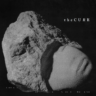 The Cure – Songs Of A Lost World.