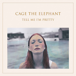Cage The Elephant – Tell Me I’m Pretty.