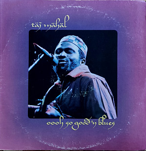 Taj Mahal. Oooh So Good 'n Blues.