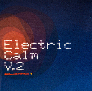 Electric Calm V.2 Global Underground