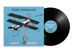 Vlatko Stefanovski - Muscle Memory