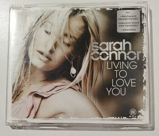 Maxi-Single SARAH CONNOR 2004 Living To Love You (Germany)