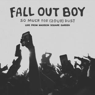 Fall Out Boy – So Much For (2our) Dust (Live From Madison Square Garden)