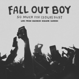 Fall Out Boy – So Much For (2our) Dust (Live From Madison Square Garden)