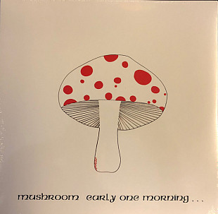 Mushroom – Early One Morning - 73 (17)