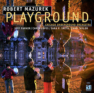 Robert Mazurek / Chicago Underground Orchestra – Playground US NM-