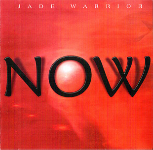 Jade Warrior – Now