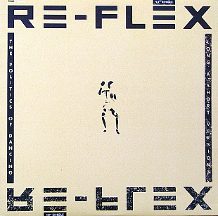 Re-Flex – The Politics Of Dancing ( Canada ) Vinyl, 12", 45 RPM, Single