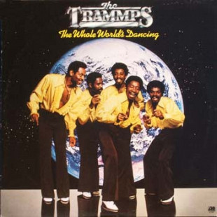 The Trammps - The Whole World's Dancing (1979) Mint