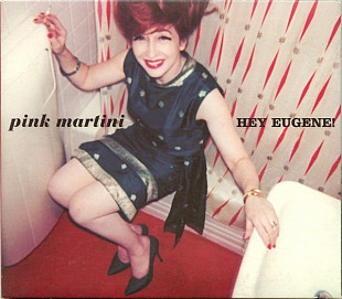 Pink Martini - Hey Eugene! (2007) - Digipak