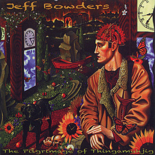 Jeff Bowders – The Pilgrimage Of Thingamuhjig***