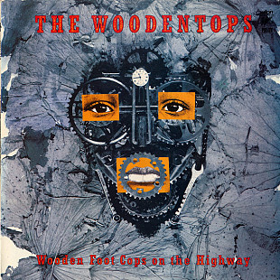 WOODENTOPS, THE «Wooden Foot Cops On The Highway» ℗1989