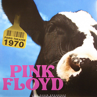 PINK FLOYD – Paris Theatre 1970 (Live Radio Broadcast) ‘2023 Cult Legends EU - NEW LP