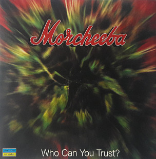 Morcheeba – Who Can You Trust?