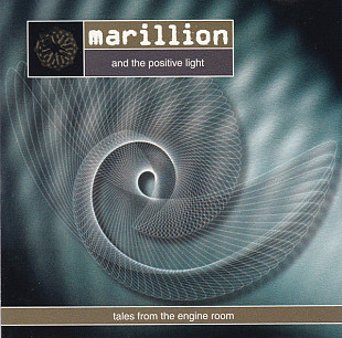 Marillion And The Positive Light – Tales From The Engine Room