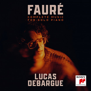 Gabriel Fauré, Lucas Debargue - Complete Music For Solo Piano (2024) (4xCD)