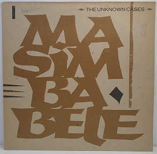 The Unknown Cases – Masimba Bele MS 12" 45 RPM (Прайс 37774)