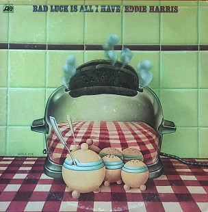 Eddie Harris. Bad Luck is All I Have.
