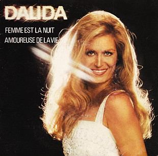 Dalida - Femme Est La Nuit / Amoureuse De La Vie (1976) NM- 7" 45 RPM Single