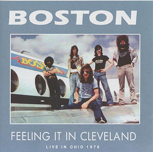 Boston – Feeling It In Cleveland. Live In Ohio 1976