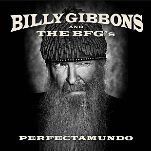 Billy Gibbons (ZZ Top) and The BFG's – Perfectamundo
