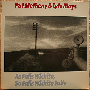 Pat Metheny & Lyle Mays -- As Falls Wichita, So Falls Wichita Falls