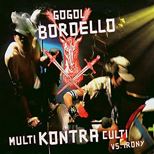Gogol Bordello – Multi Kontra Culti Vs. Irony (CD)