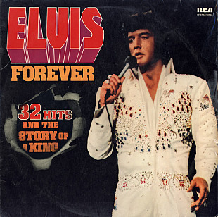 Elvis – Elvis Forever (32 Hits And The Story Of A King)